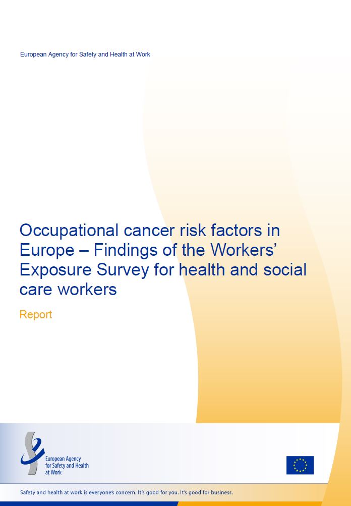Cover of the report Occupational cancer risk factors in Europe – Findings of the Workers’ Exposure Survey for health and social care workers